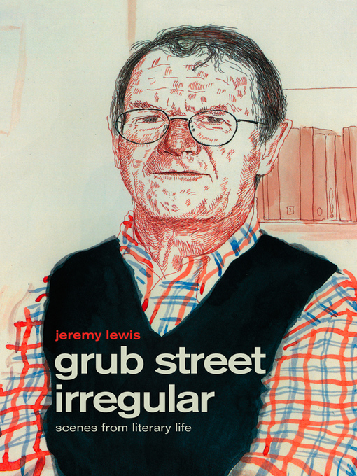 Title details for Grub Street Irregular by Jeremy Lewis - Available